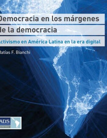 Democracia en los márgenes de la democracia: activismo en América Latina en la era digital