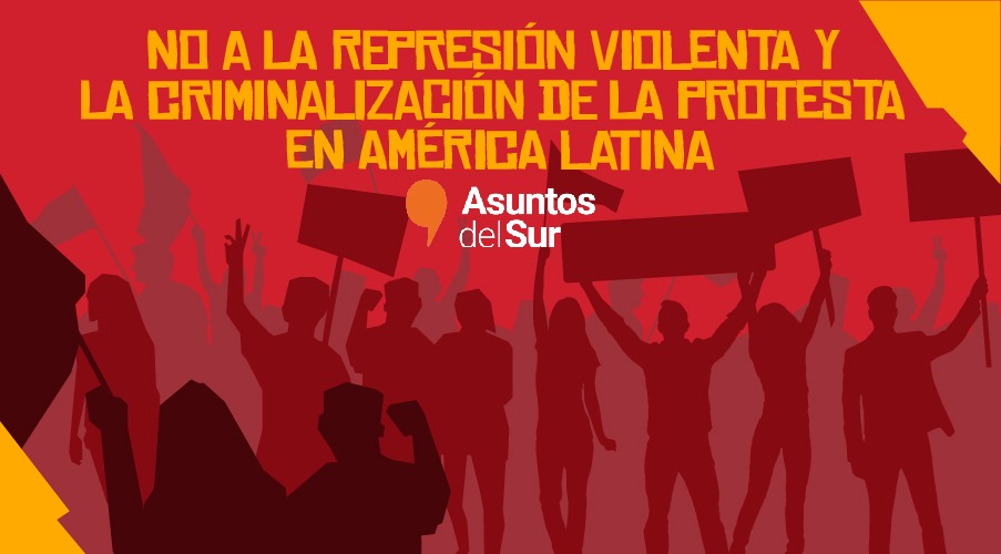 NO a la represión violenta y la criminalización de la protesta en América Latina