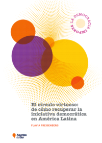 El círculo virtuoso: de cómo recuperar la iniciativa democrática en América Latina