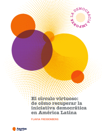 El círculo virtuoso: de cómo recuperar la iniciativa democrática en América Latina