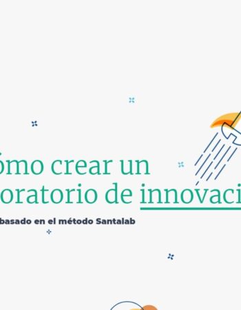 ¿Cómo crear un laboratorio de innovación? Manual basado en el método SantaLab