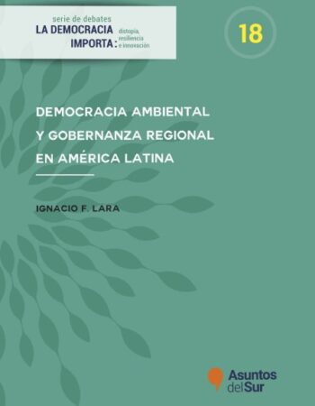 Democracia Ambiental y Gobernanza Regional en América Latina
