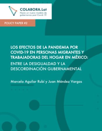Policy Paper #2 Los efectos de la pandemia por covid-19 en personas migrantes y trabajadoras del hogar en México: entre la desigualdad y la descoordinación gubernamental