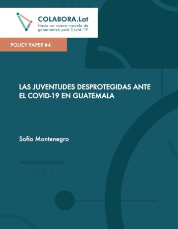 Policy Paper #4 Las juventudes desprotegidas ante el COVID-19 en Guatemala