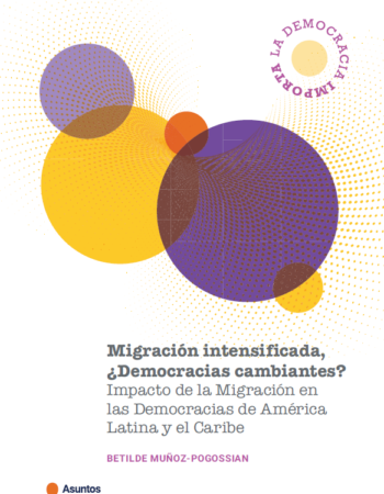 «Migración intensificada, ¿Democracias cambiantes?  Impacto de la Migración en las Democracias de América Latina y el Caribe»