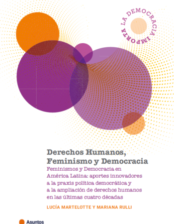 En defensa de la democracia y los derechos humanos en América Latina: Los feminismos como motor de cambio ante las crisis actuales
