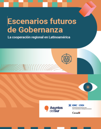 Escenarios futuros de gobernanza: la cooperación regional en América Latina