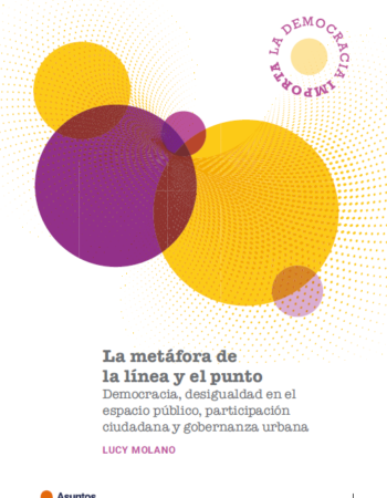 La metáfora de la línea y el punto. Democracia, desigualdad en el espacio público, árticipación ciudadana y gobernanza urbana