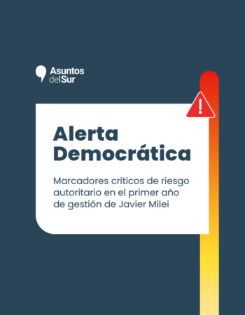 Alerta Democrática: Marcadores críticos de riesgo autoritario en el primer año de gestión de Javier Milei