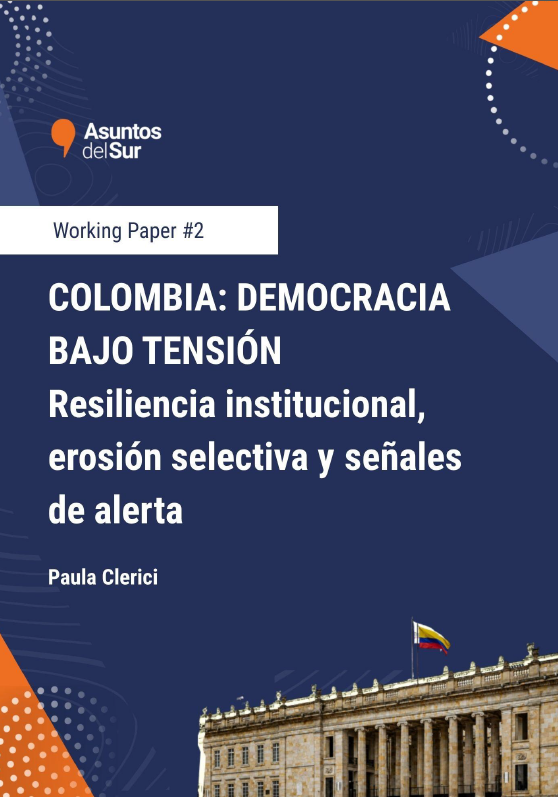 COLOMBIA: DEMOCRACIA BAJO TENSIÓN RESILIENCIA INSTITUCIONAL, EROSIÓN SELECTIVA Y SEÑALES DE ALERTA