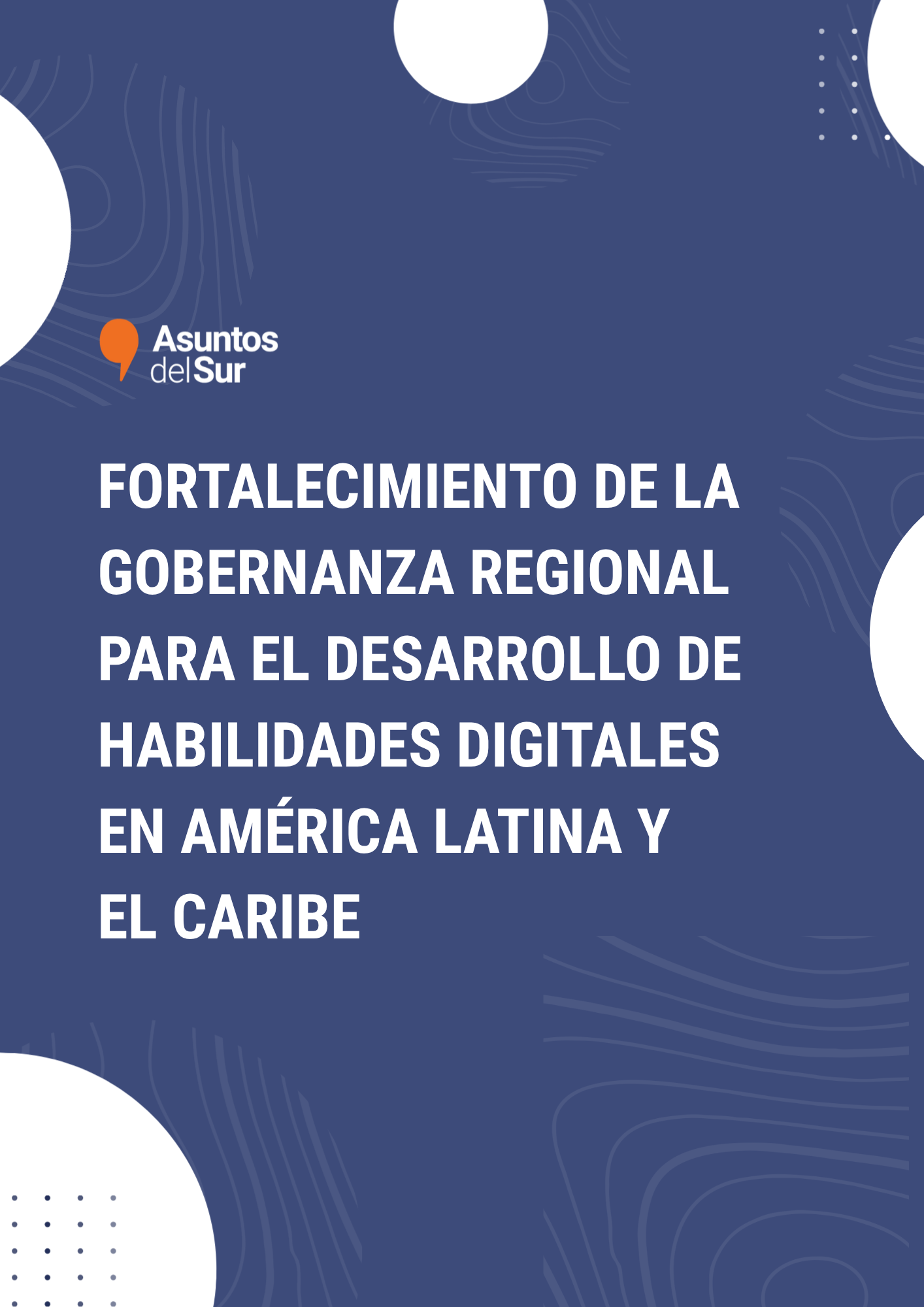 FORTALECIMIENTO DE LA GOBERNANZA REGIONAL PARA EL DESARROLLO DE HABILIDADES DIGITALES EN AMÉRICA LATINA Y EL CARIBE